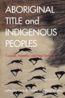 Aboriginal Title and Indigenous Peoples: Canada, Australia, and New Zealand (Law and Society) Cover Image