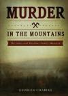 Murder in the Mountains: The Justus and Meadows Family Massacre Cover Image