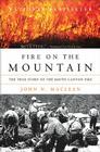 Fire on the Mountain: The True Story of the South Canyon Fire By John N. Maclean Cover Image