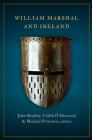 William Marshal and Ireland By Michael Potterton (Editor), Cóilín Ó Drisceoil (Editor), John Bradley (Editor) Cover Image