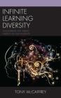 Infinite Learning Diversity: Uncovering the Hidden Talents of Our Students By Tony McCaffrey Cover Image