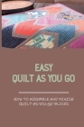 Easy Quilt As You Go: How To Assemble And Finish Quilt-As-You-Go Blocks: Flip And Sew Quilt As You Go By Leonora Peto Cover Image