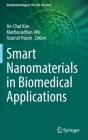 Smart Nanomaterials in Biomedical Applications By Jin-Chul Kim (Editor), Madhusudhan Alle (Editor), Azamal Husen (Editor) Cover Image