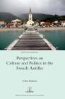 Perspectives on Culture and Politics in the French Antilles (Selected Essays #4) By Celia Britton Cover Image