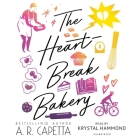 The Heartbreak Bakery By A. R. Capetta, Krystal Hammond (Read by) Cover Image