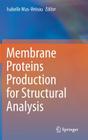 Membrane Proteins Production for Structural Analysis By Isabelle Mus-Veteau (Editor) Cover Image
