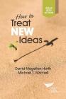 How to Treat New Ideas By David Magellan Horth, Michael T. Mitchell Cover Image