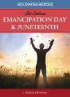 Let's Celebrate Emancipation Day & Juneteenth (Holidays & Heroes) Cover Image