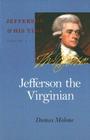 Jefferson the Virginian: Vol. 1 (Jefferson & His Time (University of Virginia Press) #1) By Dumas Malone, Merrill D. Peterson (Introduction by), Little Brown and Company (Inc ). (Prepared by) Cover Image