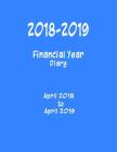 2018 - 2019 Financial Year Diary: April 2018 - April 2019 - 8.5x11 - Week on a Page By Charlotte George, Ferneva Books Cover Image
