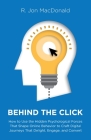 Behind The Click: How to Use the Hidden Psychological Forces That Shape Online Behavior to Craft Digital Journeys That Delight, Engage, Cover Image