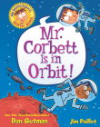 My Weird School Graphic Novel: Mr. Corbett Is in Orbit! Cover Image