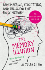 The Memory Illusion: Remembering, Forgetting, and the Science of False Memory Cover Image