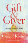 Gift and Giver: The Holy Spirit for Today By Craig S. Keener Cover Image