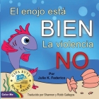El enojo está BIEN La violencia NO By Julie K. Federico Cover Image