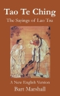 Tao Te Ching: The Sayings of Lao Tsu By Bart Marshall Cover Image