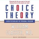 Choice Theory: A New Psychology of Personal Freedom Cover Image