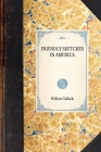Friendly Sketches in America (Travel in America) By William Tallack Cover Image