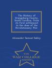 The History of Orangeburg County, South Carolina, from Its First Settlement to the Close of the Revolutionary War. - War College Series By Alexander Samuel Salley Cover Image