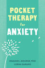 Pocket Therapy for Anxiety: Quick CBT Skills to Find Calm By Edmund J. Bourne, Lorna Garano Cover Image