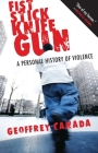 Fist Stick Knife Gun: A Personal History of Violence By Geoffrey Canada Cover Image