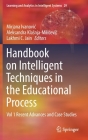 Handbook on Intelligent Techniques in the Educational Process: Vol 1 Recent Advances and Case Studies Cover Image