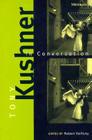 Tony Kushner in Conversation (Triangulations: Lesbian/Gay/Queer Theater/Drama/Performance) By Robert Vorlicky (Editor) Cover Image