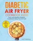 Diabetic Air Fryer Cookbook: Easy and Healthy Diabetic Cookbook Using Your Air Fryer with 30-Days Meal Plan By Amz Publishing Cover Image