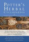 Potter's Herbal Cyclopaedia: The Most Modern and Practical Book for All Those Interested in the Scientific As Well As the Traditional Use of Herbs in Medicine By Elizabeth M. Williamson Cover Image