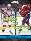 Wayne Gretzky vs. Alex Ovechkin: Hockey Legends Face Off By Elliott Smith Cover Image