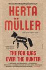 The Fox Was Ever the Hunter: A Novel Cover Image