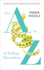 A to Z of Eating Disorders By Emma Woolf Cover Image