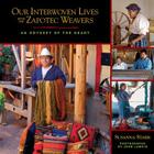 Our Interwoven Lives with the Zapotec Weavers: An Odyssey of the Heart By Susanna Starr, John Lamkin (Photographer) Cover Image