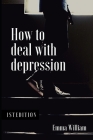 How to deal with depression By Emma William Cover Image