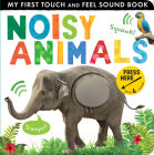 Noisy Animals (My First) By Libby Walden, Tiger Tales (Compiled by) Cover Image