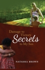 Damage to Victory: Secrets to My Son Cover Image