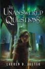The Unanswered Questions (Book One of the Unanswered Questions Series) By Lauren D. Fulter Cover Image
