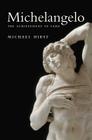 Michelangelo, Volume 1: The Achievement of Fame, 1475-1534 By Michael Hirst Cover Image