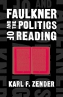 Faulkner and the Politics of Reading (Southern Literary Studies) Cover Image