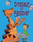 Dinosaur on Passover By Diane Levin Rauchwerger, Jason Wolff (Illustrator) Cover Image