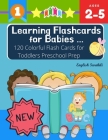 Learning Flashcards for Babies 120 Colorful Flash Cards for Toddlers Preschool Prep English Swahili: Basic words cards ABC letters, number, animals, f By Kiddy Language Publishing Cover Image