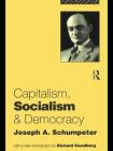 Capitalism, Socialism and Democracy By Joseph A. Schumpeter Cover Image