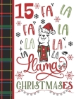 15 Fa La Fa La La La La La Llama Christmases: Llama Gift For Teen Girls Age 15 Years Old - Art Sketchbook Sketchpad Activity Book For Kids To Draw And By Krazed Scribblers Cover Image