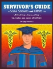 SURVIVOR'S GUIDE TO SOCIAL SCIENCES & ETHICS USMLE Step 1, Step 2CK, & Step 3 EDITION I: (Includes 200+ Cases of Ethics) Cover Image