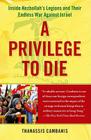 A Privilege to Die: Inside Hezbollah's Legions and Their Endless War Against Israel Cover Image