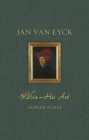 Jan van Eyck within His Art (Renaissance Lives ) By Alfred Acres Cover Image