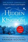 Hidden Kingdom: The Kanin Chronicles: The Complete Trilogy By Amanda Hocking Cover Image