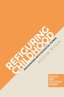 Refiguring Childhood: Encounters with Biosocial Power By Kevin Ryan Cover Image