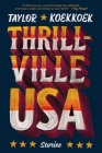 Thrillville, USA: Stories By Taylor Koekkoek Cover Image