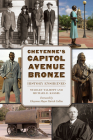 Cheyenne's Capitol Avenue Bronze: History Enshrined (Landmarks) Cover Image